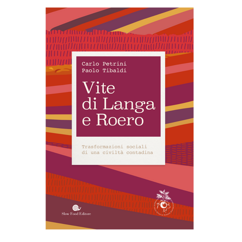 Vite di Langa e Roero | Carlo Petrini Paolo Tibaldi