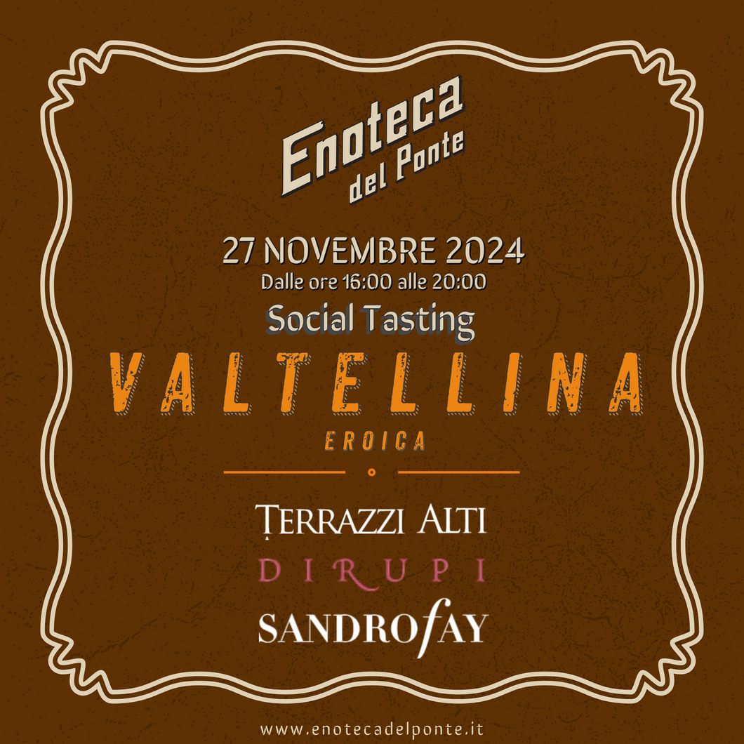 VALTELLINA EROICA | MERCOLEDÌ 27 NOVEMBRE 2024 DALLE ORE 16 ALLE ORE 20
